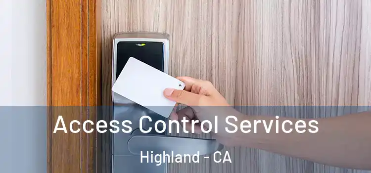Access Control Services Highland - CA