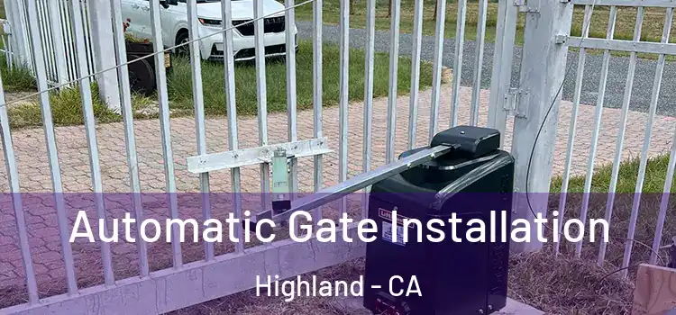 Automatic Gate Installation Highland - CA