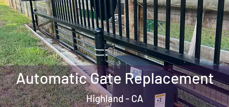 Automatic Gate Replacement Highland - CA