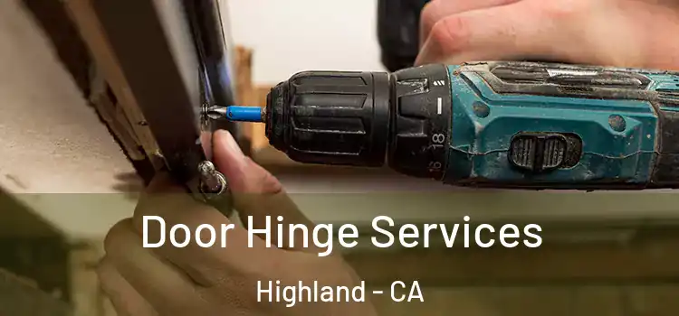 Door Hinge Services Highland - CA