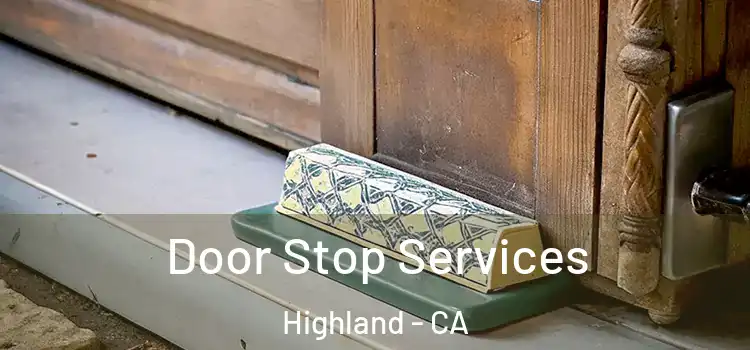 Door Stop Services Highland - CA