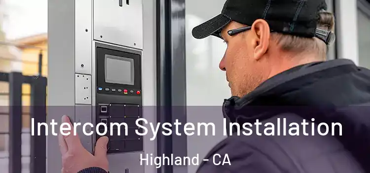 Intercom System Installation Highland - CA