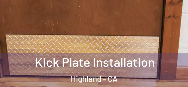 Kick Plate Installation Highland - CA