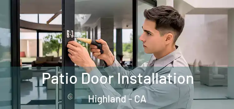 Patio Door Installation Highland - CA