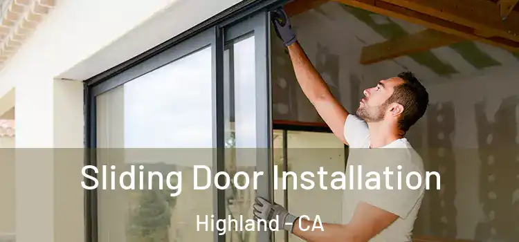 Sliding Door Installation Highland - CA