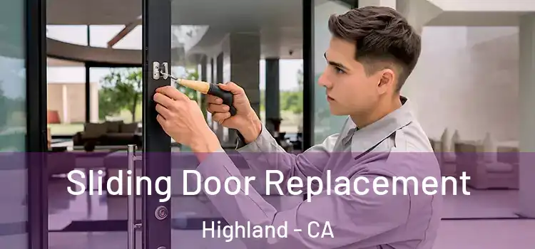 Sliding Door Replacement Highland - CA