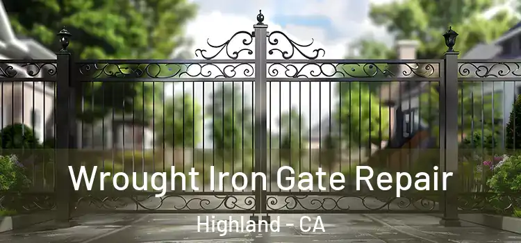 Wrought Iron Gate Repair Highland - CA